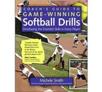Coachs Guide to GameWinning Softball Drills by Michele SmithLawrence Hsieh Lawrence Hseih, Michelle Smith (Auteur)