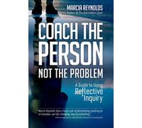 Coach's Guide to Reflective Inquiry: Seven Essential Practices for