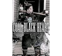 Coal Black Heart: The Story Of Coal And Lives It Ruled