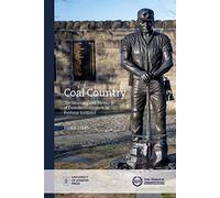 Coal Country: The Meaning and Memory of Deindustrialization in Postwar Scotland