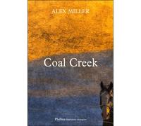 Coal creek - Alex Miller - Phebus - broché - Roman