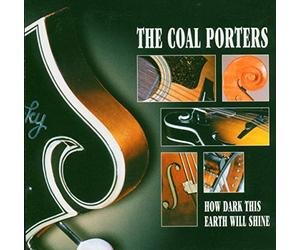 Coal Porters - How Dark This Eath Will S
