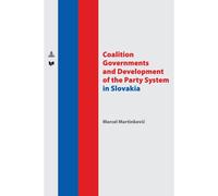 Coalition Governments And Development Of The Party System In Slovakia