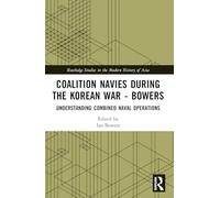 Coalition Navies During the Korean War: Understanding Combined Naval Operations