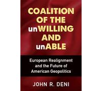 Coalition of the Unwilling and Unable: European Realignment and the Future of American Geopolitics