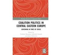 Coalition Politics In Central Eastern Europe