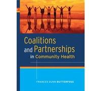 Coalitions and Partnerships in Community Health by Frances Dunn Butterfoss Frances D. Butterfoss (Auteur)