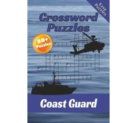 Coast Guard Crossword Puzzles: Coast Guard Crossword Puzzles: Crossword Puzzles with Easy to Read Print about The Coast Guard, Marine Life, US ... ... Gift for Relaxation, Leisure, and Focus