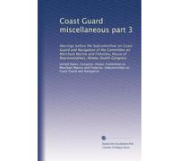 Coast Guard miscellaneous part 3: Hearings before the Subcommittee on Coast Guard and Navigation of the Committee on Merchant Marine and Fisheries, House of Representatives, Ninety-fourth Congress