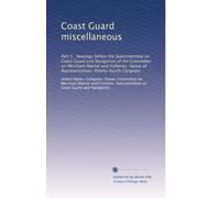 Coast Guard miscellaneous: Part 3 : hearings before the Subcommittee on Coast Guard and Navigation of the Committee on Merchant Marine and Fisheries, House of Representatives, Ninety-fourth Congress