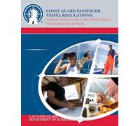 Coast Guard Passenger Vessel Regulations: Construction, Safety, and Operational Standards (2025 Edition)