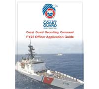 Coast Guard Recruiting Command PY25 Officer Application Guide: Updated 21 MAR 2024