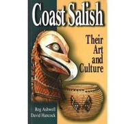 Coast Salish: Their Art and Culture Ashwell, Reg (Auteur)