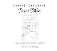 Coast to Coast Coloring Book: Stories & Sketches from my travels across the U.S.