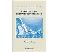 Coastal and Estuarine Processes, Advanced Series on Ocean Engineering Peter Nielsen (Auteur)