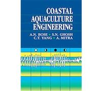 Coastal Aquaculture Engineering A. Mitra, A.N. Bose, C.T. Yang, S. N. Ghosh (Auteur)