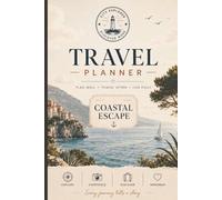 Coastal Escape Travel Planner: An 8-Trip Vacation Organizer with Packing Checklists, Flight and Accommodation Plans, Budget Trackers, Restaurant Logs, Journal Prompts and Memory Pages