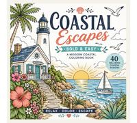 Coastal Escapes: Bold & Easy Modern Coastal Coloring Book: 40 Relaxing Beach, Lighthouse, Sailboat & Seaside Designs | Simple Stress Relief Coloring Book for Adults, Teens & Seniors