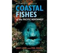 Coastal Fishes of the Pacific Northwest 2nd Edition by Andy Lamb & Phil Edgell Lamb, Andy, Edgell, Phil (Auteur)