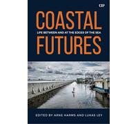 Coastal Futures: Life Between and at the Edges of the Sea