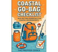 Coastal Go-Bag Checklist: The Essential Family Guide to Coastal Survival, Emergency Preparedness, and Evacuation Readiness