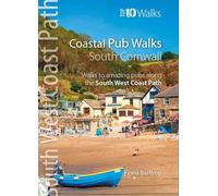 Coastal Pub Walks: Cornwall: Walks to amazing pubs along the South West Coast Path