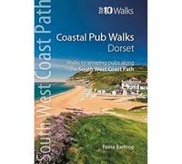 Coastal Pub Walks: Dorset: Walks to amazing pubs along the South West Coast Path
