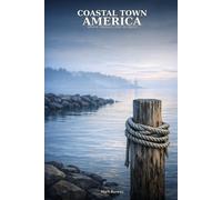 Coastal Town America: Where Harbors Lead to Home