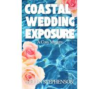 Coastal Wedding Exposure: An Australian Cozy Murder Mystery