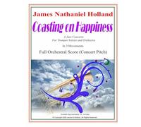 Coasting on Happiness: Jazz Concerto for Trumpet Soloist and Orchestra, Full Orchestral Score (Concert Pitch)
