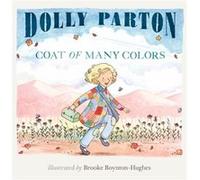 Coat of Many Colors by Dolly Parton & Illustrated by Brooke Boynton Hughes Dolly Parton Illustrated by Brooke Boynton Hughes (Auteur)