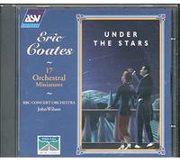 Coates - Under The Stars: 17 Orchestral Miniatures