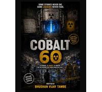 Cobalt-60: The Saga of an Invisible Death