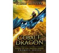 Cobalt Dragon: A Dragons' Realm stand-alone YA epic romantasy adventure