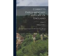 Cobbett's Parliamentary History Of England