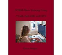 Cobol Basic Training Using Vsam, Ims, Db2 And Cics