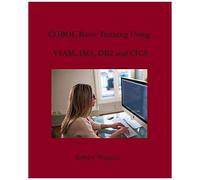 Cobol Basic Training Using Vsam, Ims, Db2 And Cics
