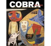 Cobra: A History of a European Avant-Garde Movement 1948-1951