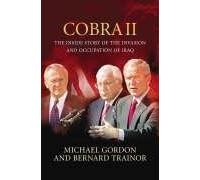 Cobra II: The Inside Story of the Invasion and Occupation of Iraq