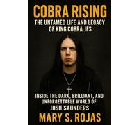 Cobra Rising: The Untamed Life and Legacy of King Cobra JFS: Inside the Dark, Brilliant, and Unforgettable World of Josh Saunders