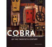 Cobra: The Last Avant-Garde Movement of the Twentieth Century