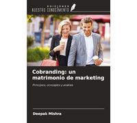 Cobranding: un matrimonio de marketing: Principios, conceptos y análisis