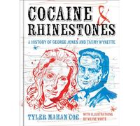 Cocaine and Rhinestones – A History of George Jones and Tammy Wynette – Simon & Schuster