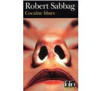 Cocaïne blues Robert Sabbag (Auteur), Philippe Garnier (Traduction)