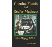 Cocaine Fiends and Reefer Madness by Michael Starks Michael Starks (Auteur)