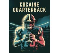 Cocaine Quarterback Movie Guide: The True Story of the USC Walk-On Who Built a Global Criminal Empire.