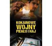 Cocaïne wars Hell and high £ukasz Czeszumski (Buch auf Polnisch)