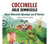 COCCINELLE JOLIE DEMOISELLE: Veut Devenir Quelqu'un d'Autre