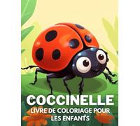 Coccinelle Livre De Coloriage Pour Les Enfants: +40 Dessins Amusants Et Faciles De Coccinelle Mignonnes À. Colorier Pour Les Enfants, Les Garçons Et ... Insectes, Soulager Le Stress Et Se Détendre