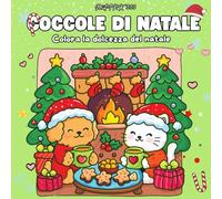 COCCOLE DI NATALE: Colora La Dolcezza Del Natale. Libri da Colorare per Adulti e Bambini Sul Natale, Antistress, Animali Da Colorare, Album da Colorare per Bambini.